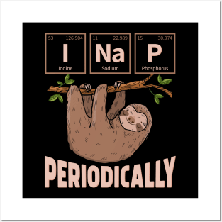 I NAP Periodically Sloth Lover Funny Science Chemistry Posters and Art